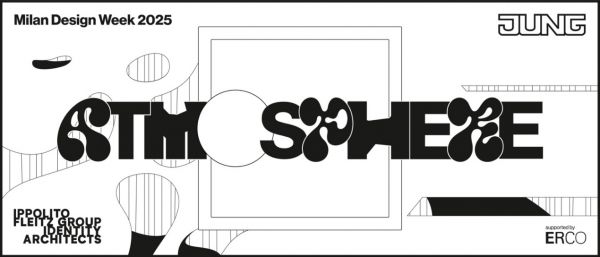 环“球”之旅，触碰未来——JUNG德国永诺2025米兰设计周ATMOSPHERE主题展即将启幕